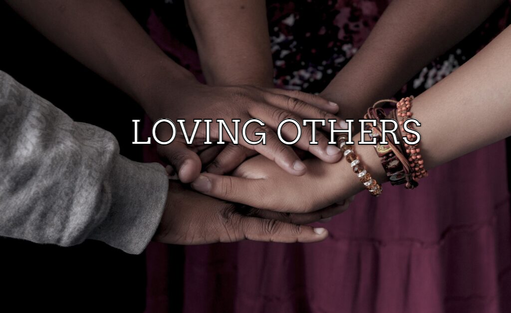 Loving Others
